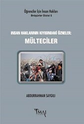 İnsan Haklarının Kıyısındaki Özneler: Mülteciler - İmaj Yayıncılık