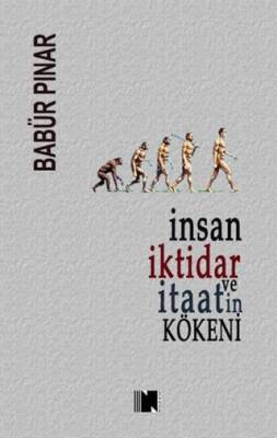 İnsan, İktidar ve İtaatin Kökeni - 1