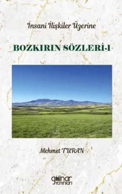 İnsan İlişkileri Üzerine Bozkırın Sözleri 1 - 1