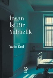 İnsan İşi Bir Yalnızlık - Sia Kitap