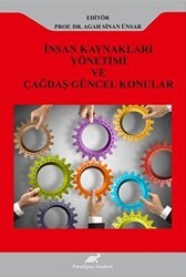 İnsan Kaynakları Yönetimi ve Çağdaş Güncel Konular - Paradigma Akademi Yayınları