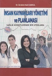 İnsan Kaynakları Yönetimi ve Planlaması - Yazarın Kendi Yayını - İbrahim Halil Cankul