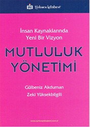 İnsan Kaynaklarında Yeni Bir Vizyon: Mutluluk Yönetimi - Türkmen Kitabevi