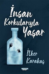 İnsan Korkularıyla Yaşar - Notos Kitap