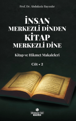 İnsan Merkezli Dinden Kitap Merkezli Dine - 2 - 1