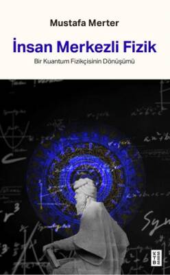 İnsan Merkezli Fizik - 1