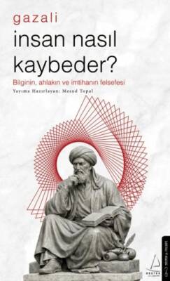İnsan Nasıl Kaybeder? - Gazali - 1