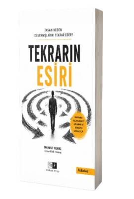 İnsan Neden Davranışlarını Tekrar Eder? Tekrarın Esiri - 1