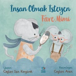 İnsan Olmak İsteyen Fare Mimi - İthaki Çocuk Yayınları