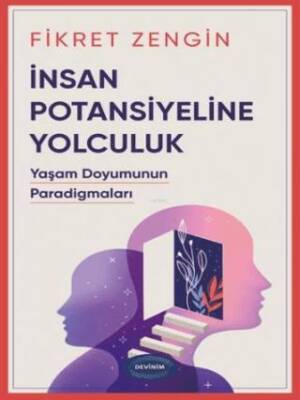 İnsan Potansiyeline Yolculuk; Yaşam Doyumunun Paradigmaları - 1