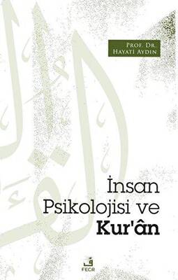 İnsan Psikolojisi ve Kur’an - 1