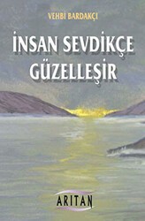 İnsan Sevdikçe Güzelleşir - Arıtan Yayınevi