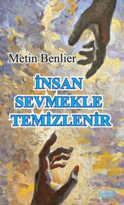 İnsan Sevmekle Temizlenir - 1