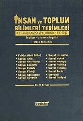 İnsan ve Toplum Bilimleri Terimleri Ansiklopedik Sosyal Bilimler Sözlüğü- İngilizce-Almanca Karşılıklı- Türkçe Açıklamalı - Değişim Yayınları