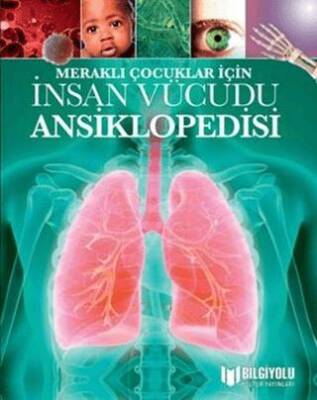 İnsan Vücudu Ansiklopedisi - Meraklı Çocuklar İçin - 1