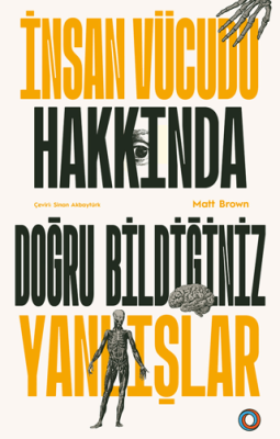 İnsan Vücudu Hakkında Doğru Bildiğiniz Yanlışlar - 1