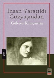 İnsan Yaratıldı Gözyaşından - Babıali Kitaplığı