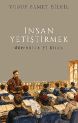 İnsan Yetiştirmek - Mürebbinin El Kitabı - İnsan Yayınları