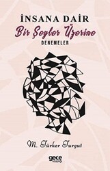 İnsana Dair Bir Şeyler Üzerine Denemeler - Gece Kitaplığı