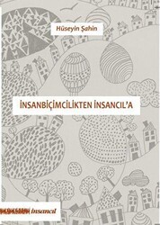 İnsanbiçimcilikten İnsancıl`a - İnsancıl Yayınları