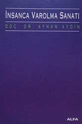 İnsanca Varolma Sanatı - Alfa Yayınları