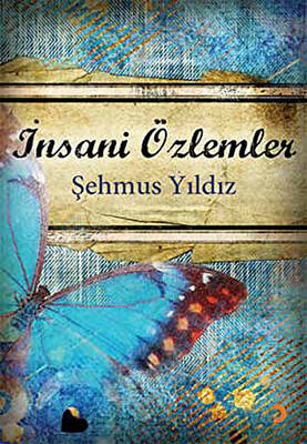 İnsani Özlemler - 1
