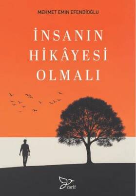 İnsanın Hikayesi Olmalı - 1