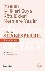 İnsanın İyilikleri Suya Kötülükleri Mermere Yazılır - William Shakespeare’den Hayat Dersleri - Hayykitap