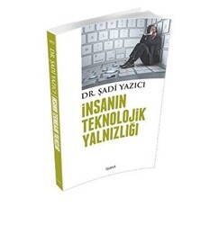 İnsanın Teknolojik Yalnızlığı - İşaret Yayınları