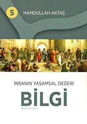İnsanın Yaşamsal Değeri Bilgi 5 - Hamdullah Aktaş Yayınları
