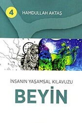 İnsanın Yaşamsal Kılavuzu Beyin 4 - Hamdullah Aktaş Yayınları