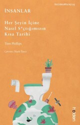 İnsanlar: Her Şeyin İçine Nasıl S*çtığımızın Kısa Tarihi - Holden Kitap