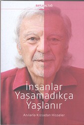 İnsanlar Yaşamadıkça Yaşlanır - Cinius Yayınları
