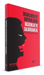 İnsanlarda ve Hayvanlarda Baskınlık ve Saldırganlık - The Kitap