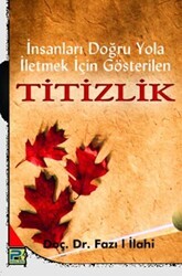 İnsanları Doğru Yola İletmek İçin Gösterilen Titizlik - Karınca & Polen Yayınları