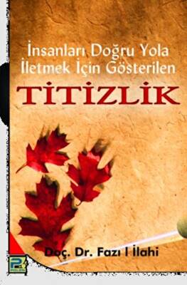 İnsanları Doğru Yola İletmek İçin Gösterilen Titizlik - 1
