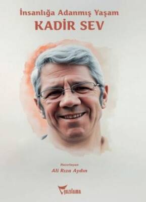 İnsanlığa Adanmış Yaşam: Kadir Sev - 1