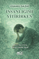 İnsanlığımı Yitirirken - MCK Yayınları
