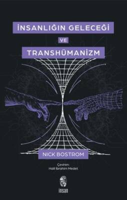 İnsanlığın Geleceği ve Transhümanizm - 1