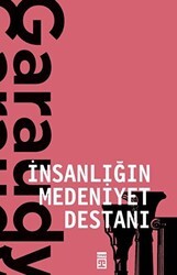 İnsanlığın Medeniyet Destanı - Timaş Yayınları