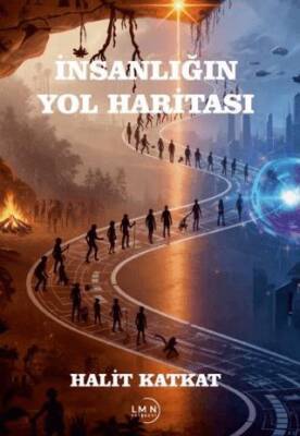 İnsanlığın Yol Haritası - 1