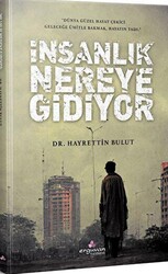 İnsanlık Nereye Gidiyor - 1