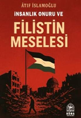 İnsanlık Onuru ve Filistin Meselesi - 1