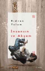 İnsansın ve Akşam - Ketebe Yayınları