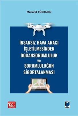 İnsansız Hava Aracı İşletilmesinden Doğan Sorumluluk ve Sorumluluğun Sigortalanması - 1