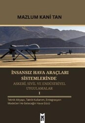 İnsansız Hava Araçları Sistemlerinde Askeri, Sivil ve Endüstriyel Uygulamalar 1 - X10 Kitap