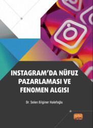 Instagram’da Nüfuz Pazarlaması ve Fenomen Algısı - Nobel Bilimsel Eserler