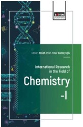 International Research in the Field of Chemistry - I - Eğitim Yayınevi - Bilimsel Eserler