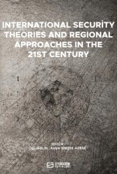 International Security Theories And Regional Approaches In The 21st Century - Efe Akademi Yayınları