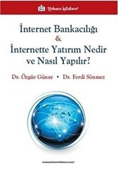 İnternet Bankacılığı ve İnternette Yatırım Nedir ve Nasıl Yapılır? - Türkmen Kitabevi
